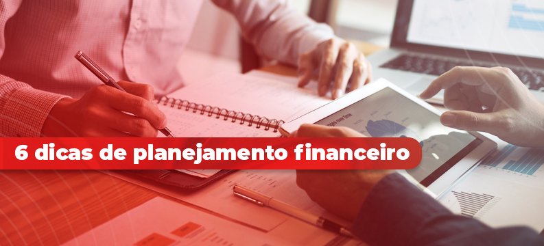 6 Dicas De Planejamento Financeiro